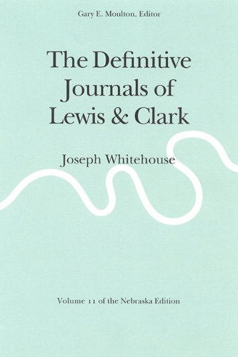 Бумажная книга «The Definitive Journals of Lewis and Clark, Vol 11: Joseph Whitehouse», авторов Мередит Льюис, Уильям Кларк - фото №1
