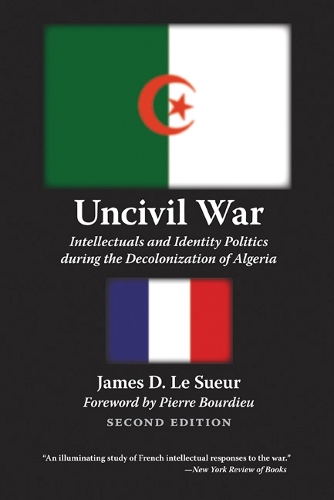 Паперова книга «Uncivil War: Intellectuals and Identity Politics during the Decolonization of Algeria, Second Edition», автор Джеймс Д. Ле Сюер - фото №1
