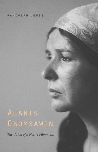 Бумажная книга «Alanis Obomsawin: The Vision of a Native Filmmaker», автор Рэндольф Льюис - фото №1