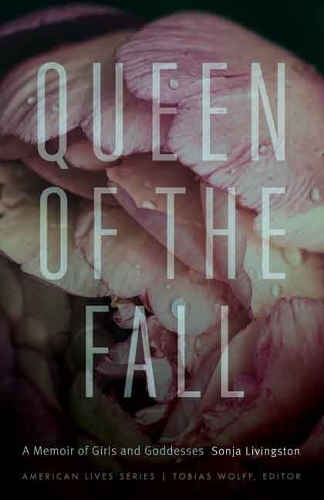 Бумажная книга «Queen of the Fall: A Memoir of Girls and Goddesses», автор Соня Ливингстон - фото №1
