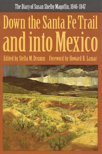 Бумажная книга «Down the Santa Fe Trail and into Mexico: The Diary of Susan Shelby Magoffin, 1846-1847», автор Сьюзен Шелби Магоффин - фото №1