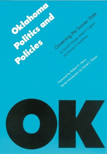 Бумажная книга «Oklahoma Politics and Policies: Governing the Sooner State», авторов Дэвид Р. Морган, Джордж Г. Хамфрис, Роберт Э. Ингланд - фото №1