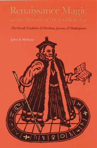 Бумажная книга «Renaissance Magic and the Return of the Golden Age: The Occult Tradition and Marlowe, Jonson, and Shakespeare», автор Джон С. Мебейн - фото №1