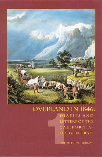 Бумажная книга «Overland in 1846, Volume 1: Diaries and Letters of the California-Oregon Trail», автор Дейл Л. Морган - фото №1