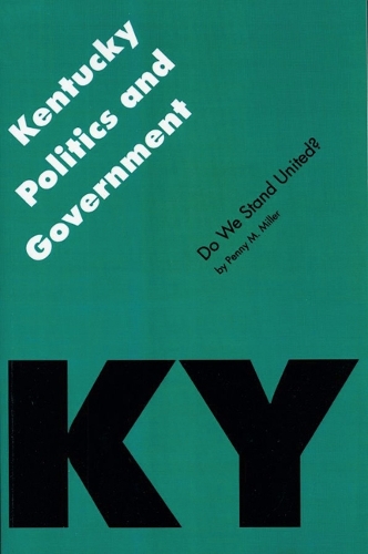 Паперова книга «Kentucky Politics and Government: Do We Stand United?», автор Пенні М. Міллер - фото №1
