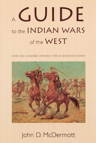 Паперова книга «A Guide to the Indian Wars of the West», автор Джон Д. Макдермотт - фото №1