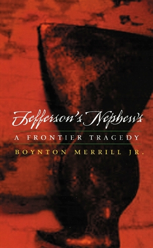 Бумажная книга «Jefferson's Nephews: A Frontier Tragedy», автор Бойнтон Меррилл мл. - фото №1