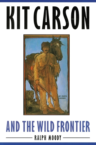 Бумажная книга «Kit Carson and the Wild Frontier», автор Ральф Муди - фото №1