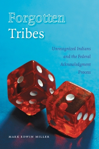 Бумажная книга «Forgotten Tribes: Unrecognized Indians and the Federal Acknowledgment Process», автор Марк Эдвин Миллер - фото №1