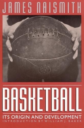 Паперова книга «Basketball: Its Origin and Development», автор Джеймс Нейсміт - фото №1
