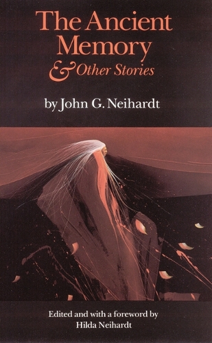 Паперова книга «The Ancient Memory and Other Stories», автор Джон Г. Нейгардт - фото №1