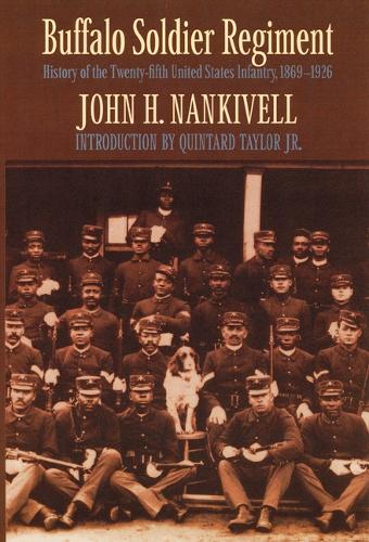 Бумажная книга «Buffalo Soldier Regiment: History of the Twenty-fifth United States Infantry, 1869-1926», автор Джон Нанкивелл - фото №1