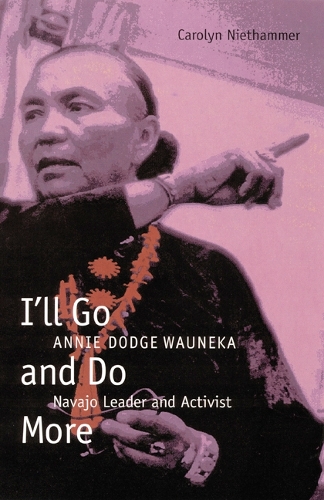 Паперова книга «I'll Go and Do More: Annie Dodge Wauneka, Navajo Leader and Activist», автор Керолін Нітхаммер - фото №1