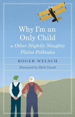 Паперова книга «Why I'm an Only Child and Other Slightly Naughty Plains Folktales», автор Роджер Велш - фото №1