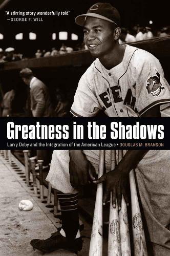Бумажная книга «Greatness in the Shadows: Larry Doby and the Integration of the American League», автор Дуглас М. Брэнсон - фото №1