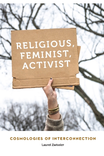 Бумажная книга «Religious, Feminist, Activist: Cosmologies of Interconnection», автор Лорел Цвисслер - фото №1
