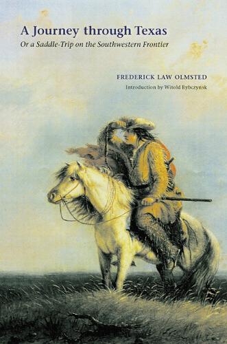 Бумажная книга «A Journey through Texas: Or a Saddle-Trip on the Southwestern Frontier», автор Фредерик Лоу Олмстед - фото №1