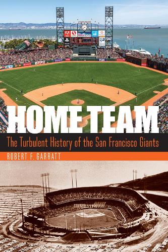 Бумажная книга «Home Team: The Turbulent History of the San Francisco Giants», автор Роберт Ф. Гарратт - фото №1
