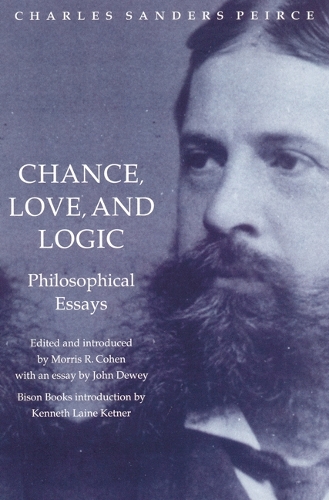 Бумажная книга «Chance, Love, and Logic: Philosophical Essays», автор Чарльз Сандерс Пирс - фото №1