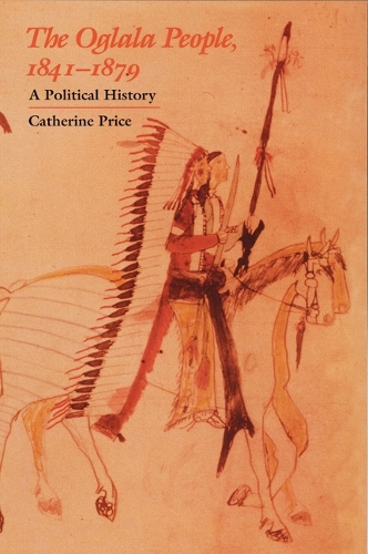 Паперова книга «The Oglala People, 1841-1879: A Political History», автор Кeтрiн Прайс - фото №1