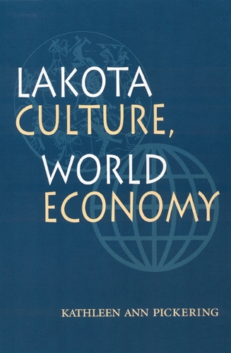 Бумажная книга «Lakota Culture, World Economy», автор Кэтлин Энн Пикеринг - фото №1