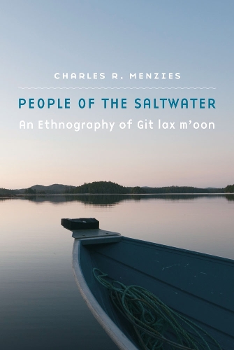 Бумажная книга «People of the Saltwater: An Ethnography of Git lax m'oon», автор Чарльз Р. Мензис - фото №1