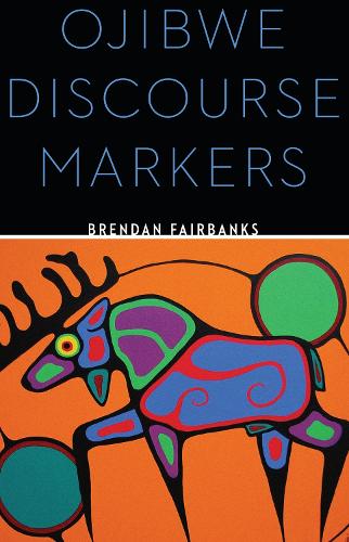 Бумажная книга «Ojibwe Discourse Markers», автор Брендан Фэрбэнкс - фото №1
