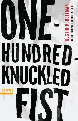 Бумажная книга «One-Hundred-Knuckled Fist: Stories», автор Дастин М. Хоффман - фото №1