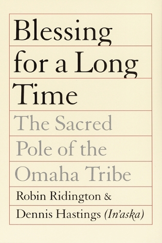Паперова книга «Blessing for a Long Time: The Sacred Pole of the Omaha Tribe», авторів Денніс Гастінгс (Ін'аска), Робін Рідінгтон - фото №1