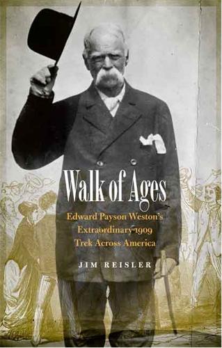 Бумажная книга «Walk of Ages: Edward Payson Weston's Extraordinary 1909 Trek Across America», автор Джим Рейслер - фото №1