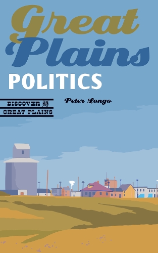 Бумажная книга «Great Plains Politics», автор Питер Дж. Лонго - фото №1
