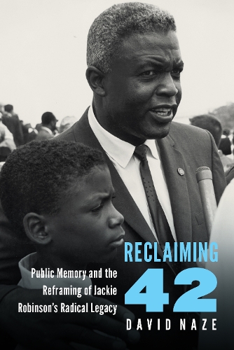 Бумажная книга «Reclaiming 42: Public Memory and the Reframing of Jackie Robinson's Radical Legacy», автор Дэвид Нейз - фото №1