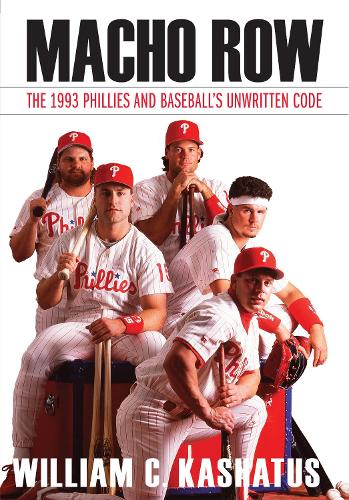 Бумажная книга «Macho Row: The 1993 Phillies and Baseball's Unwritten Code», автор Уильям К. Кашатус - фото №1