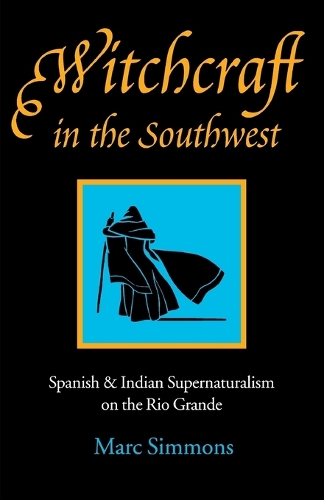 Бумажная книга «Witchcraft in the Southwest: Spanish and Indian Supernaturalism on the Rio Grande», автор Марк Симмонс - фото №1