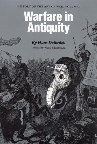 Бумажная книга «Warfare in Antiquity: History of the Art of War, Volume I», автор Ханс Дельбрук - фото №1