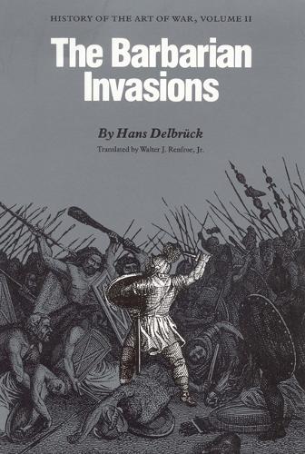 Бумажная книга «The Barbarian Invasions: History of the Art of War, Volume II», автор Ханс Дельбрук - фото №1