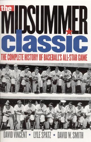 Бумажная книга «The Midsummer Classic: The Complete History of Baseball's All-Star Game», авторов Дэвид В. Смит, Дэвид В. Винсент, Лайл Спатц - фото №1