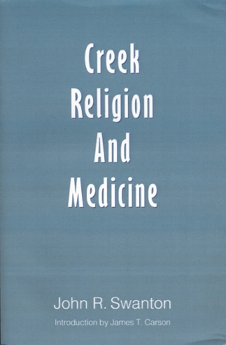 Бумажная книга «Creek Religion and Medicine», автор Джон Р. Суонтон - фото №1