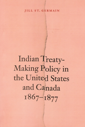 Бумажная книга «Indian Treaty-Making Policy in the United States and Canada, 1867-1877», автор Джилл Сен-Жермен - фото №1