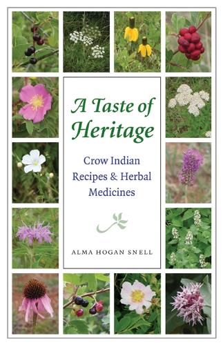 Бумажная книга «A Taste of Heritage: Crow Indian Recipes and Herbal Medicines», автор Альма Хоган Снелл - фото №1