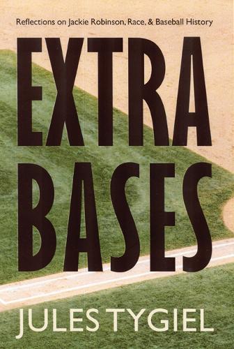 Паперова книга «Extra Bases: Reflections on Jackie Robinson, Race, and Baseball History», автор Жюль Тігіль - фото №1