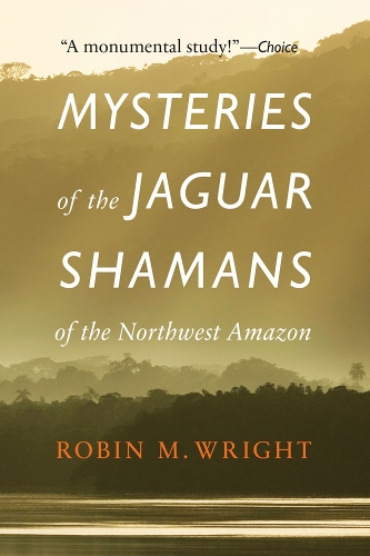 Бумажная книга «Mysteries of the Jaguar Shamans of the Northwest Amazon», автор Робин М. Райт - фото №1