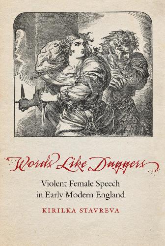 Паперова книга «Words Like Daggers: Violent Female Speech in Early Modern England», автор Кірілка Ставрева - фото №1
