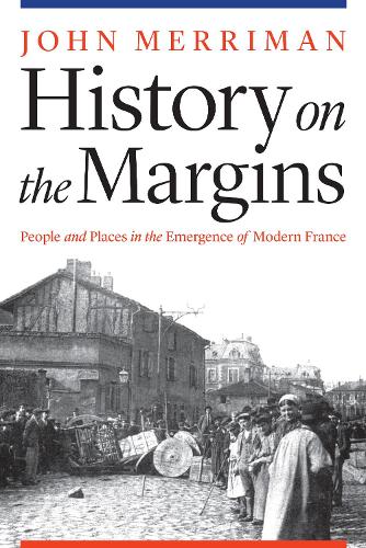 Бумажная книга «History on the Margins: People and Places in the Emergence of Modern France», автор Джон Мерриман - фото №1