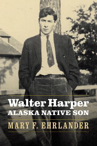 Бумажная книга «Walter Harper, Alaska Native Son», автор Мэри Ф. Эрландер - фото №1