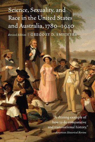 Бумажная книга «Science, Sexuality, and Race in the United States and Australia, 1780–1940», автор Грегори Д. Смитерс - фото №1