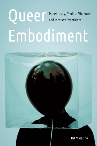 Паперова книга «Queer Embodiment: Monstrosity, Medical Violence, and Intersex Experience», автор Хіль Малатіно - фото №1