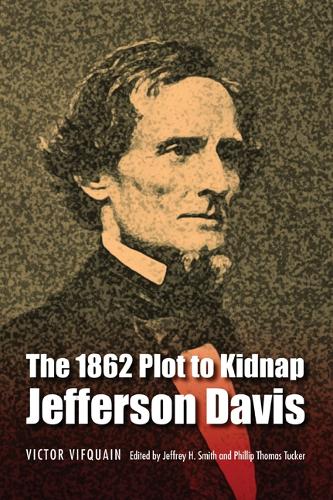 Бумажная книга «The 1862 Plot to Kidnap Jefferson Davis», автор Виктор Вифкейн - фото №1