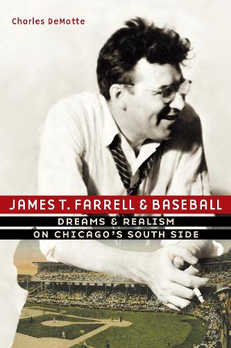 Паперова книга «James T. Farrell and Baseball: Dreams and Realism on Chicago's South Side», автор Чарльз ДеМотт - фото №1