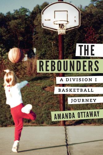 Паперова книга «The Rebounders: A Division I Basketball Journey», автор Аманда Оттауей - фото №1